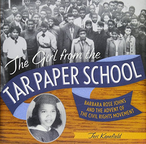 cover image The Girl from the Tar Paper School: Barbara Rose Johns and the Advent of the Civil Rights Movement