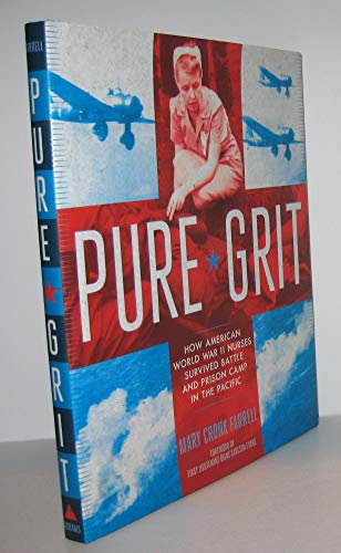cover image Pure Grit: How American World War II Nurses Survived Battle and Prison Camp in the Pacific