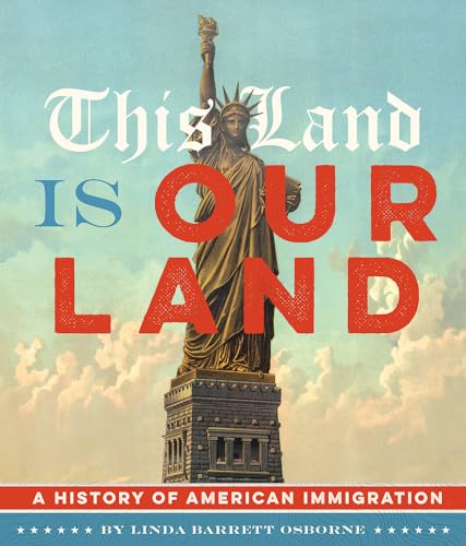 cover image This Land Is Our Land: A History of American Immigration