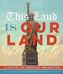 This Land Is Our Land: A History of American Immigration