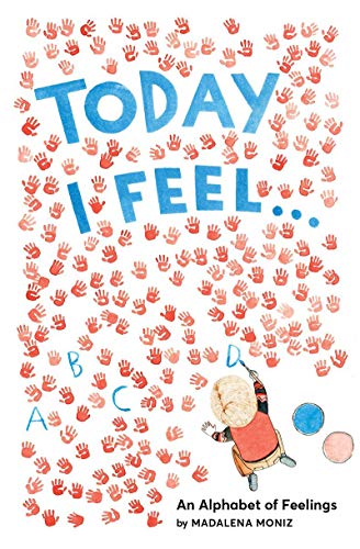 cover image Today I Feel... An Alphabet of Emotions 