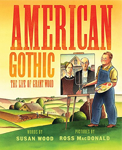 cover image American Gothic: The Life of Grant Wood