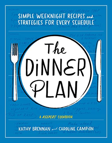 cover image The Dinner Plan: Simple Weeknight Recipes and Strategies for Every Schedule