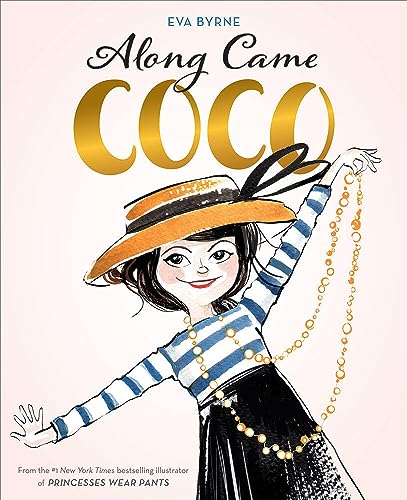 cover image Along Came Coco: A Story About Coco Chanel