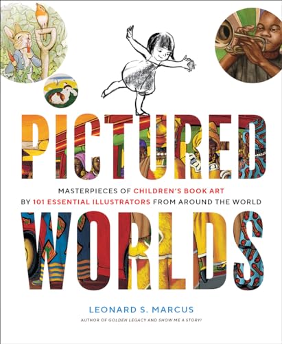 cover image Pictured Worlds: Masterpieces of Children’s Book Art by 101 Essential Illustrators from Around the World