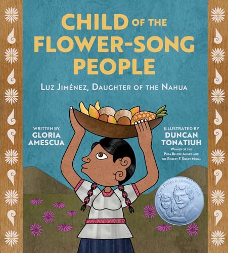 cover image Child of the Flower-Song People: Luz Jiménez, Daughter of the Nahua