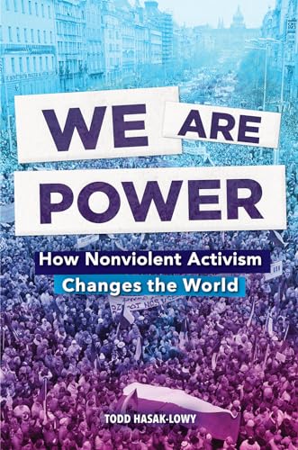 cover image We Are Power: How Nonviolent Activism Changed the World