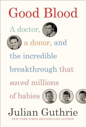 cover image Good Blood: A Doctor, a Donor, and the Incredible Breakthrough That Saved Millions of Babies