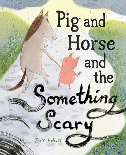 cover image Pig and Horse and the Something Scary