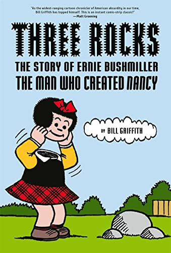 cover image Three Rocks: The Story of Ernie Bushmiller: The Man Who Created Nancy