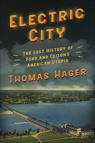 cover image Electric City: The Lost History of Ford and Edison’s American Utopia