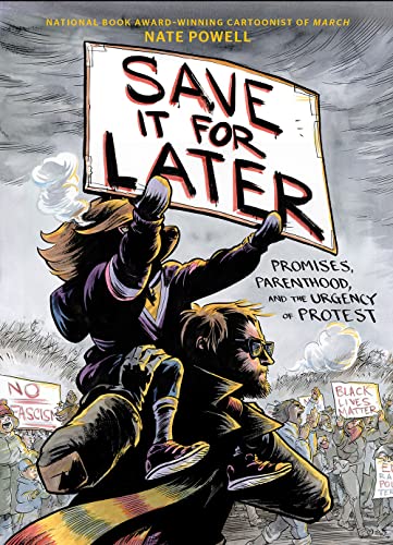 cover image Save It for Later: Promises, Parenthood, and the Urgency of Protest