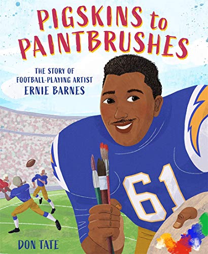 cover image Pigskins to Paintbrushes: The Story of Football-Playing Artist Ernie Barnes