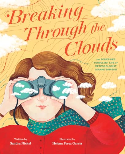 cover image Breaking Through the Clouds: The Sometimes Turbulent Life of Meteorologist Joanne Simpson