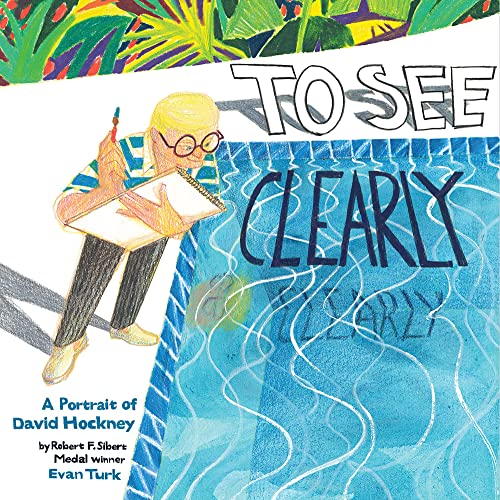 cover image To See Clearly: A Portrait of David Hockney