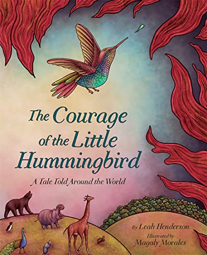 cover image The Courage of the Little Hummingbird: A Tale Told Around the World