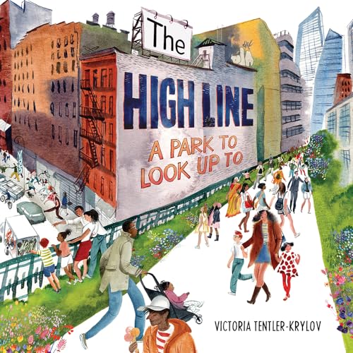 cover image The High Line: A Park to Look Up To