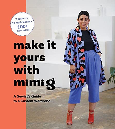 cover image Make It Yours with Mimi G: A Sewist’s Guide to a Custom Wardrobe