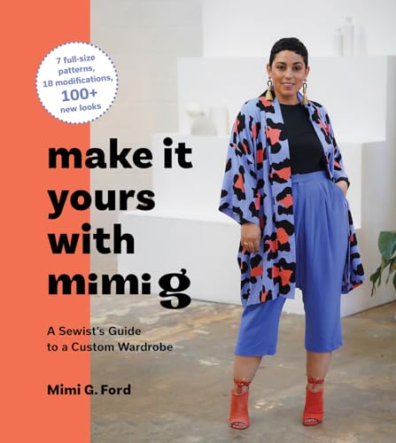 cover image Make It Yours with Mimi G: A Sewist’s Guide to a Custom Wardrobe