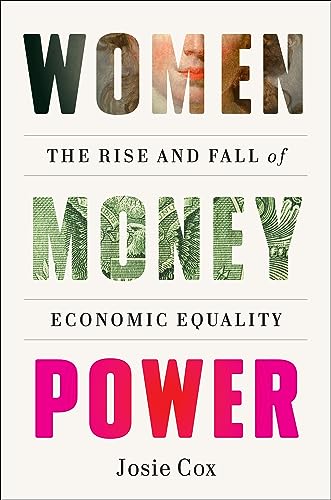 cover image Women Money Power: The Rise and Fall of Economic Equality