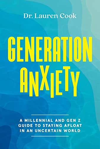 cover image Generation Anxiety: A Millennial and Gen Z Guide to Staying Afloat in an Uncertain World