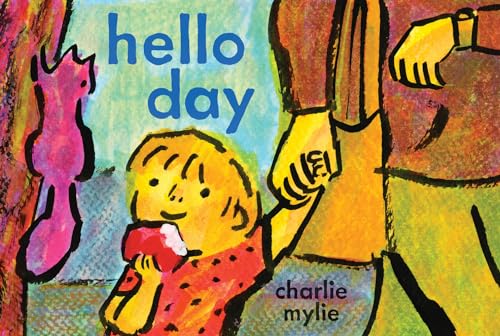cover image Hello Day: A Child’s-Eye View of the World