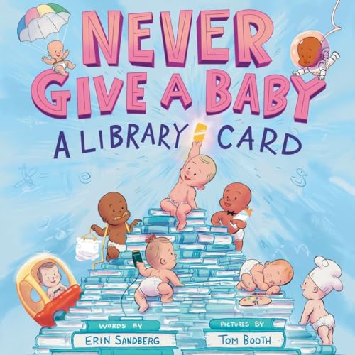 cover image Never Give a Baby a Library Card