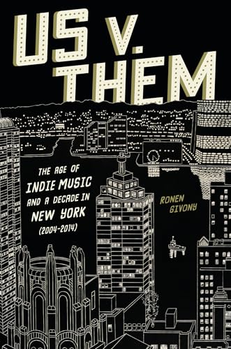 cover image Us v. Them: The Age of Indie Music and a Decade in New York (2004–2014)
