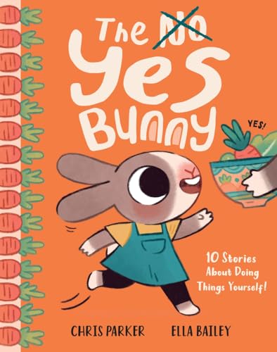 cover image The Yes Bunny: 10 Stories About Doing Things Yourself!