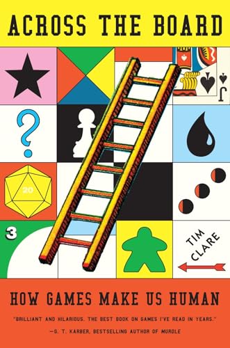 cover image Across the Board: How Games Make Us Human