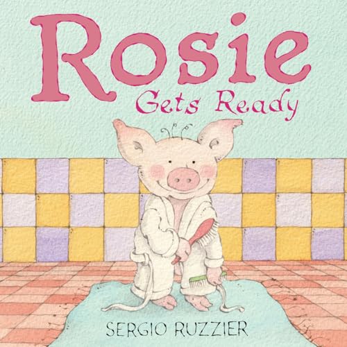 cover image Rosie Gets Ready (Rosie’s Routines #1)