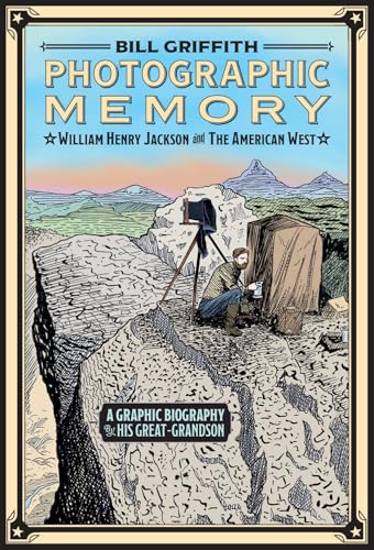 cover image Photographic Memory: William Henry Jackson and the American West