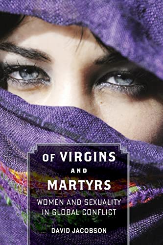 cover image Of Virgins and Martyrs: Women and Sexuality in Global Conflict