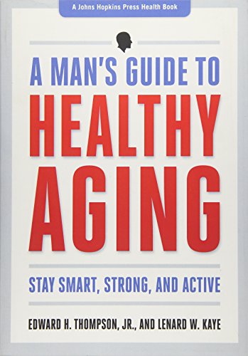 cover image A Man’s Guide to Healthy Aging: Stay Smart, Strong, and Active