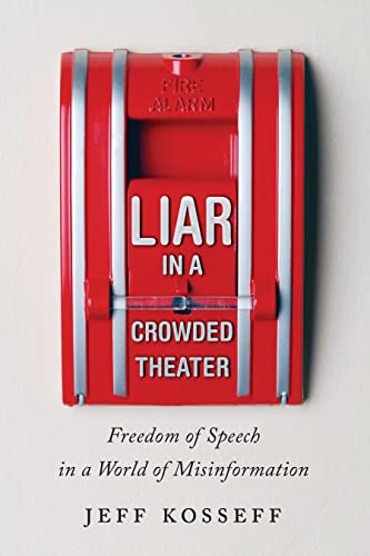 cover image Liar in a Crowded Theater: Freedom of Speech in a World of Misinformation