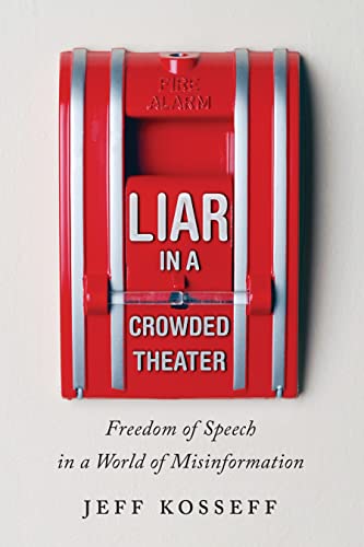 cover image Liar in a Crowded Theater: Freedom of Speech in a World of Misinformation