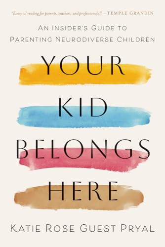 cover image Your Kid Belongs Here: An Insider’s Guide to Parenting Neurodiverse Children