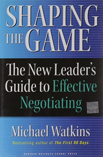 cover image Shaping the Game: The New Leader's Guide to Effective Negotiating
