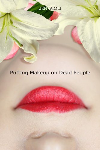 cover image Putting Makeup on Dead People