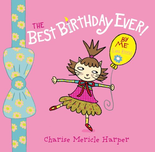 cover image The Best Birthday Ever! By Me (Lana Kittie)