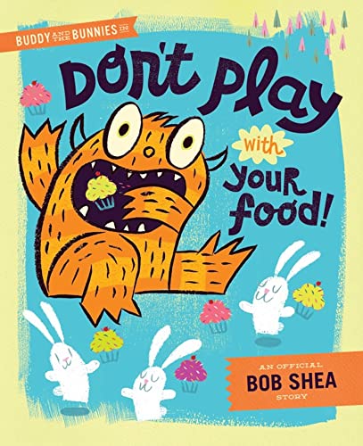 cover image Buddy and the Bunnies in: Don’t Play with Your Food! 