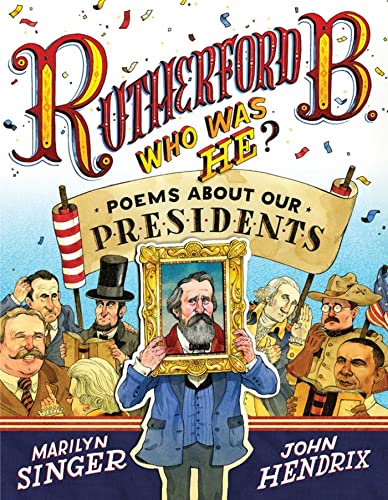 cover image Rutherford B., Who Was He? Poems About Our Presidents