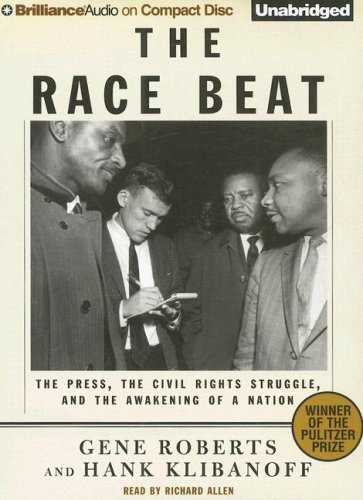 cover image The Race Beat: The Press, the Civil Rights Struggle, and the Awakening of a Nation