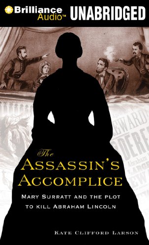 cover image The Assassin's Accomplice: Mary Surratt and the Plot to Kill Abraham Lincoln