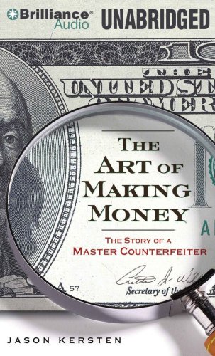 cover image The Art of Making Money: The Story of a Master Counterfeiter