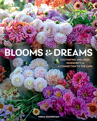 cover image Blooms and Dreams: Cultivating Wellness, Generosity, and a Connection to the Land
