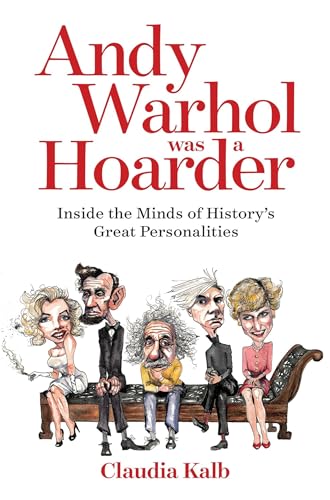cover image Andy Warhol Was a Hoarder: Inside the Minds of History’s Great Personalities 