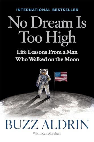 cover image No Dream Is Too High: Life Lessons from a Man Who Walked on the Moon