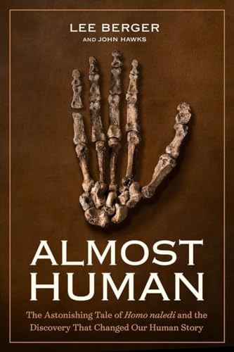 cover image Almost Human: The Astonishing Tale of Homo Naledi and the Discovery that Changed Our Human Story