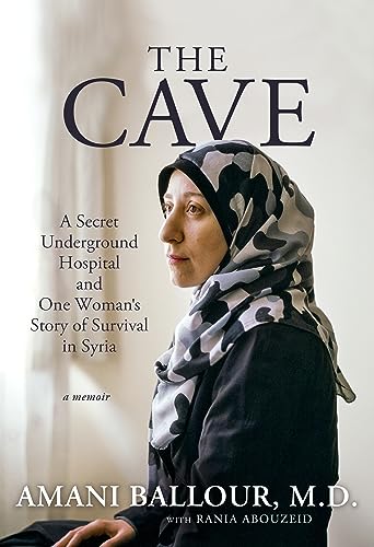 cover image The Cave: A Secret Underground Hospital and One Woman’s Story of Survival in Syria